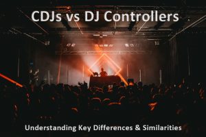 CDJ vs Controller: Understanding the Key Differences & Similarities