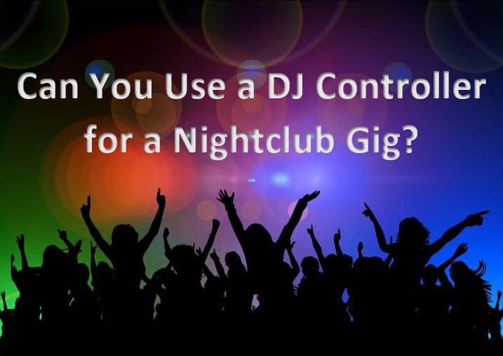 can you use a dj controller in a club?
